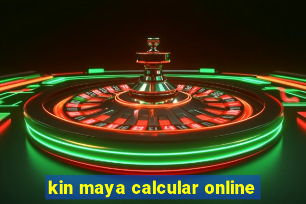 kin maya calcular online